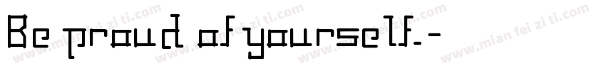 Be proud of yourself.字体转换